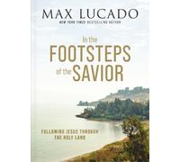 Max Lucado In the Footsteps of the Savior (Copertina rigida)