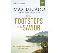 Max Lucado In the Footsteps of the Savior Video Study (DVD)