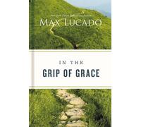 Max Lucado In the Grip of Grace (Tascabile)