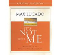 Max Lucado It's Not About Me Personal Guidebook (Tascabile)