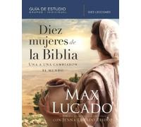 Max Lucado Jenna Lucado Bishop Diez mujeres de la Biblia (Tascabile)