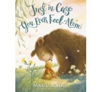 Max Lucado Just in Case You Ever Feel Alone (Libro di cartone) Just in Case