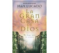 Max Lucado La gran casa de Dios (Tascabile)