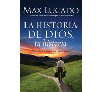 Max Lucado La Historia de Dios, Tu Historia (Tascabile)