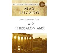Max Lucado Life Lessons from 1 and 2 Thessalonians (Tascabile) Life Lessons