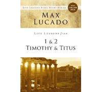 Max Lucado Life Lessons from 1 and 2 Timothy and Titus (Tascabile) Life Lessons