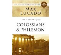 Max Lucado Life Lessons from Colossians and Philemon (Tascabile) Life Lessons