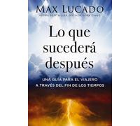 Max Lucado Lo que sucederá después (Tascabile)
