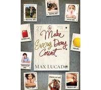 Max Lucado Make Every Day Count - Teen Edition (Tascabile)