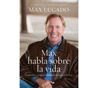 Max Lucado Max habla sobre la vida (Tascabile)