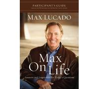 Max Lucado Max on Life Bible Study Participant's Guide (Tascabile)