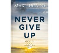 Max Lucado Ben Holland Tho Never Give Up (Copertina rigida) (PRESALE 05/06/2025)