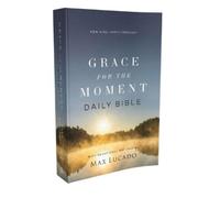 Max Lucado NKJV, Grace for the Moment Daily Bible, Softcover, Comfor (Tascabile)