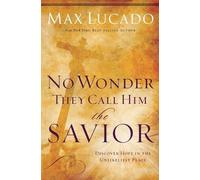 Max Lucado No Wonder They Call Him the Savior (Tascabile)