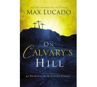 Max Lucado On Calvary's Hill (Copertina rigida)