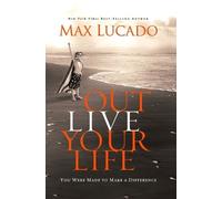Max Lucado Outlive Your Life (Tascabile)