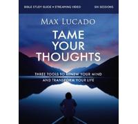 Max Lucado Tame Your Thoughts Bible Study Guide plus Streaming Video (Tascabile)