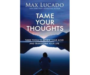 Max Lucado Tame Your Thoughts (Copertina rigida)