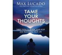 Max Lucado Tame Your Thoughts (Copertina rigida) (PRESALE 25/09/2025)