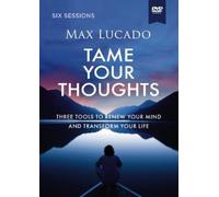 Max Lucado Tame Your Thoughts Video Study (DVD)