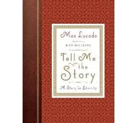 Max Lucado Tell Me the Story (Copertina rigida)