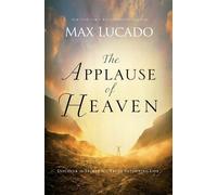Max Lucado The Applause of Heaven (Tascabile)