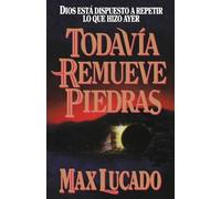 Max Lucado Todavía remueve piedras (Tascabile)