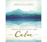 Max Lucado Trade Your Cares for Calm (Copertina rigida)