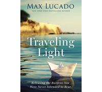 Max Lucado Traveling Light (Tascabile)