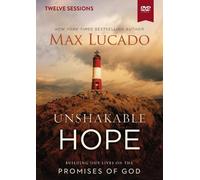 Max Lucado Unshakable Hope Video Study (DVD)