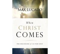 Max Lucado When Christ Comes (Tascabile)