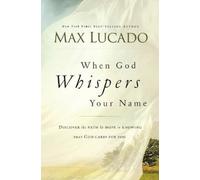 Max Lucado When God Whispers Your Name (Tascabile)