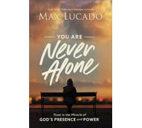 Max Lucado You Are Never Alone (Copertina rigida)