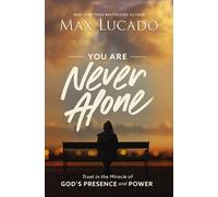 Max Lucado You Are Never Alone (Tascabile)