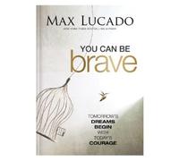 Max Lucado You Can Be Brave (Copertina rigida)