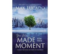 Max Lucado You Were Made for This Moment (Copertina rigida)