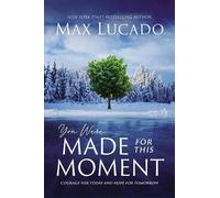 Max Lucado You Were Made for This Moment (Copertina rigida)