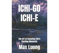 Max Luong Ichi-go Ichi-e (Tascabile)