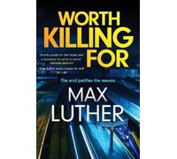Max Luther Worth Killing For (Tascabile) Alex Drayce