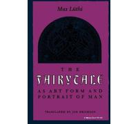 Max Luthi The Fairytale As Art Form and Portrait of Man (Tascabile)