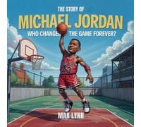 Max Lynn The Story of Michael Jordan (Tascabile)