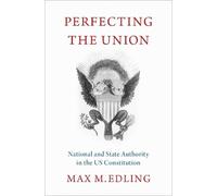 Max M. Edling Perfecting the Union (Copertina rigida)