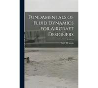 Max M Munk Fundamentals of Fluid Dynamics for Aircraft Designers (Tascabile)