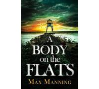 Max Manning A Body on the Flats (Tascabile) Kane and Granger Thriller
