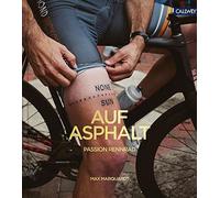 Max Marquardt Auf Asphalt: Passion Rennrad (Copertina rigida)