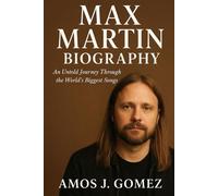 Max Martin Biography: An Untold Journey Through the World’s Biggest Songs