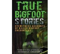 Max Mason Hunter True Bigfoot Stories (Tascabile)