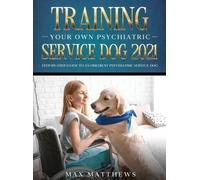 Max Matthews Training Your Own Psychiatric Service Dog 2021 (Copertina rigida)