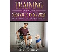 Max Matthews Training Your Own Service Dog 2021 (Copertina rigida)