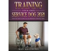 Max Matthews Training Your Own Service Dog 2021 (Tascabile)